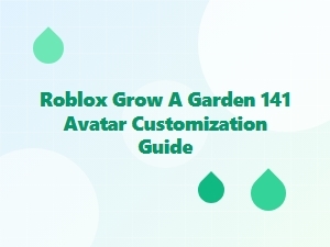 Roblox Grow a Garden 141 Avatar Customization Guide