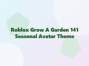 Roblox Grow a Garden: Seasonal Avatar Theme