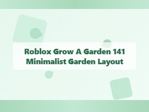 Minimalist Garden Layout for Roblox Grow a Garden 141