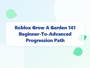 Roblox Grow a Garden 141: Beginner-to-Advanced Farming Path